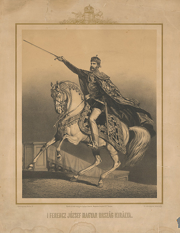 Vincenz Katzler – František Jozef I. ako  uhorský kráľ