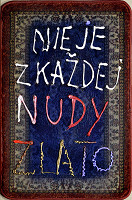 Peter Rónai – (15) Z nudy zlato 