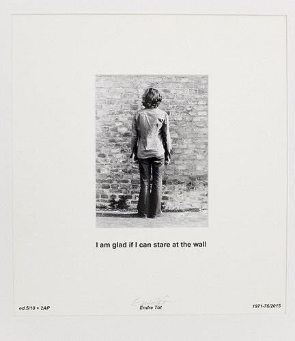 Endre Tót – Som rád, že sa môžem dívať na stenu