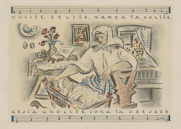 Martin Benka – Huliže, beliže, mamka ťa kolíše... Ilustrácia k slov.uspávanke - X. 
