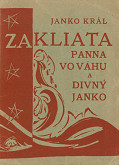 Marie Vořechová-Vejvodová – Janko Kráľ: Zakliata panna vo Váhu a divný Janko 