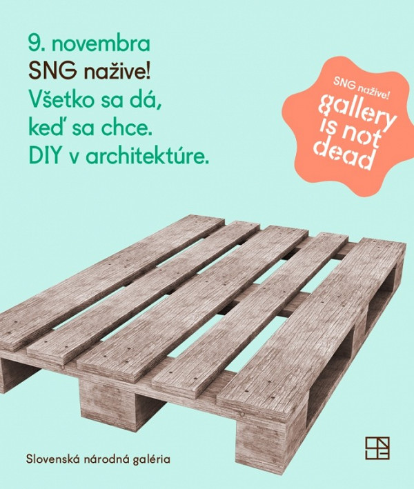 Branislav Matis, Pavlína Morháčová – Plagát SNG Nažive! Všetko sa dá, keď sa chce. DIY v architektúre. 